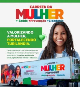 Carreta da Mulher Maranhense chega a Turilândia com serviços de saúde, prevenção, cidadania e cultura