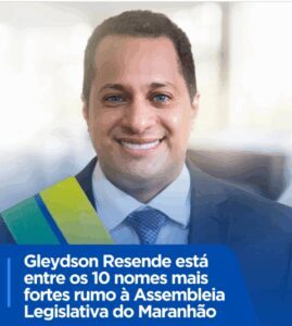 Gleydson Resende está entre os 10 nomes fortes rumo a Assembleia Legislativa do Maranhão