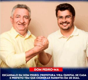 MP do Maranhão recomenda exoneração de familiares nomeados por prefeito de Dom Pedro e alerta para improbidade administrativa