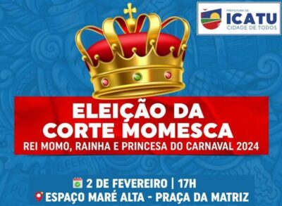 Prefeitura de Icatu, vai realizar a eleição do Rei Momo, Rainha e Princesa do nosso Carnaval 2024