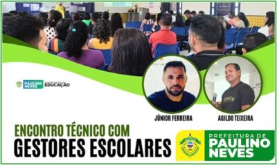 ATENÇÃO: Prefeitura de Paulino Neves, realiza encontro Técnico com Gestores Escolares nesta segunda-feira (3)