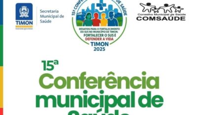 Prefeitura de Timon realiza 15ª Conferência Municipal de Saúde dia 11 de setembro