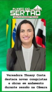 Vereadora Thuany Costa destaca novas conquistas e obras em andamento durante sessão na Câmara