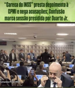 “Careca do INSS” presta depoimento à CPMI e nega acusações; Confusão marca sessão presidida por Duarte Jr.