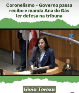 Coronelismo – Governo passa recibo e manda Ana do Gás ler defesa na tribuna
