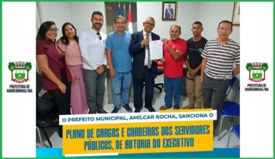 Prefeito Amílcar Rocha, sanciona Lei do Plano de Cargos e Carreiras dos Servidores Públicos