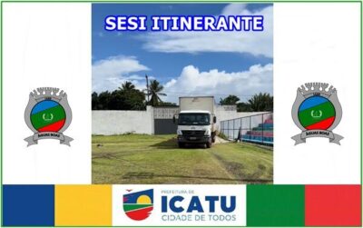 Prefeitura de Icatu, recebe o “Sesi Itinerante”