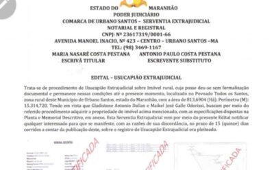 ATENÇÃO: CARTÓRIO DIVULGA USUCAPIÃO EXTRAJUDICIAL LOCALIZADA NO POVOADO TODOS OS SANTOS, EMURBANO SANTOS/MA