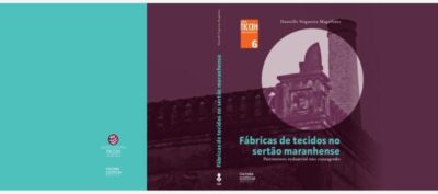 Lançamento do livro ‘Fábrica de tecidos no sertão maranhense: patrimônio industrial não consagrado’ será realizado em Codó