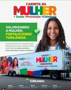 Turilândia vai receber atendimentos da Carreta da Mulher Maranhense