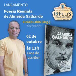 Historiador Euges Lima lança Poesia Reunida de Almeida Galhardo nessa quinta-feira (2), na 18ª Feira do Livro de São Luís