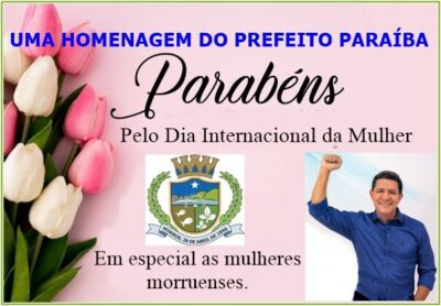 Prefeito de Morros, popular Paraíba, parabeniza as mulheres pelo “Dia Internacional da Mulher”