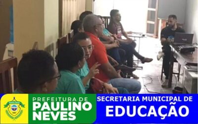 Conselho Municipal de Educação de Paulino Neves e Semed se reunem para análise da Política de Educação em Tempo Integral