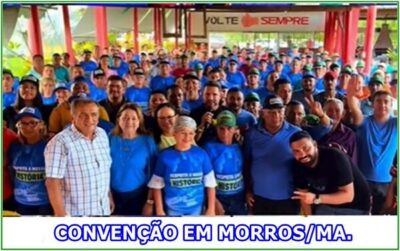 Paraiba realiza a maior convenção da história de Morros/Ma