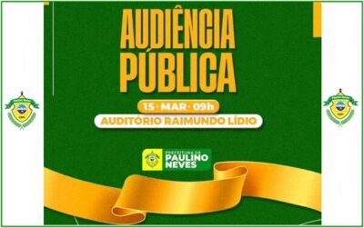 Prefeitura de Paulino Neves, convida toda população do município, para participar de uma Audiência Pública