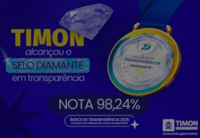 Inédito: Timon leva Selo Diamante de Transparência do TCE/MA