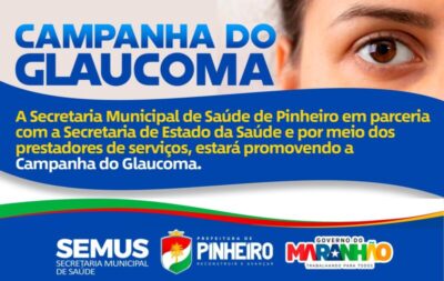 Governo do Estado e Prefeitura de Pinheiro realizarão nesta quinta-feira Campanha do Glaucoma
