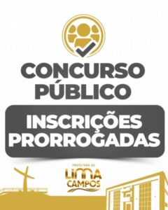 LIMA CAMPOS PRORROGA INSCRIÇÕES E ALTERA CRONOGRAMA DO CONCURSO PÚBLICO 2025