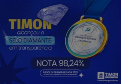 Timon conquista pela primeira vez o Selo Diamante de Transparência do TCE/MA
