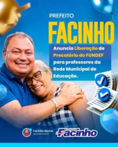 Prefeito Facinho anuncia pagamento do Precatório do FUNDEF para professores da rede municipal de Cândido Mendes
