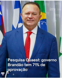 Governo CARLOS BRANDÃO, Tem Aprovação recorde no Maranhão.