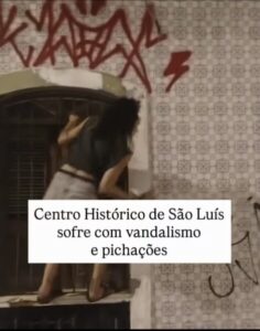 Braide aciona Guarda Municipal contra pichadora do Centro Histórico