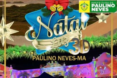 Cidade de Paulino Neves, vai receber a maior apresentação “Natalina do Brasil”