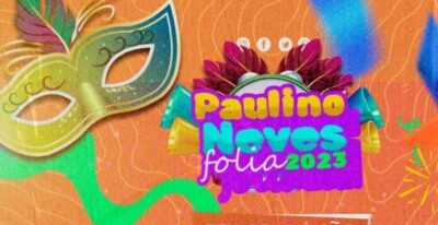 Paulino Neves realizou um dos maiores Carnaval da região, dos Lençóis Maranhense