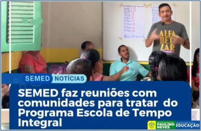 Prefeitura de Paulino Neves, adere ao Programa Escola de Tempo Integral