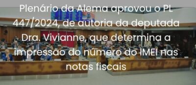 Plenário aprova PL que obriga impressão do número do IMEI nas notas fiscais de celulares