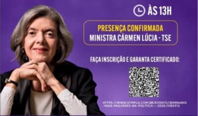 Carmem Lúcia participa do II Seminário “Mais Mulheres na Política” em São Luís