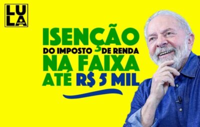 Governo Lula consegue aprovar a isenção do Imposto de Renda