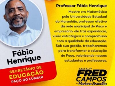 Fred anuncia Fábio Henrique como Secretário de Educação de Paço do Lumiar