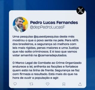 Pedro Lucas destaca apoio popular a leis mais rígidas e defende aprovação do Marco Legal de Combate ao Crime Organizado
