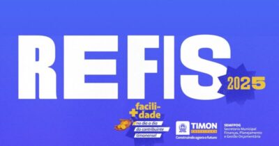 Timonenses podem aderir ao Programa de Regularização Fiscal (REFIS) até 12 de novembro