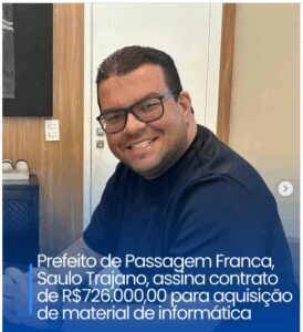 Prefeito de Passagem Franca homologa contrato de R$ 726 mil para compra de material de informática; Multi Office LTDA será a fornecedora