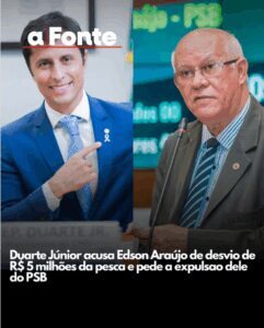 Duarte Júnior pede expulsão de Edson Araújo do PSB após denunciar desvio de quase R$ 5 milhões em verbas federais