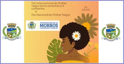 Prefeitura de Morros/Ma, comemora o Dia Internacional da Mulher Negra latino-americana e caribenha