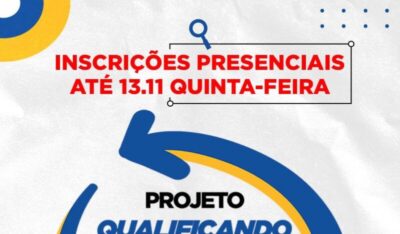 Prazo para inscrições no Projeto “Qualificando & Transformando Vidas” é prorrogado até quinta-feira (13)