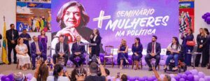 Alema sedia seminário ‘Mais Mulheres na Política’ com presença da ministra Cármem Lúcia