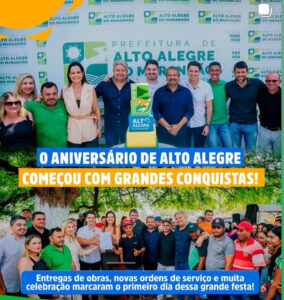 Ivo Rezende participa das comemorações pelos 99 anos de Alto Alegre do Maranhão e acompanha inaugurações e assinaturas de ordens de serviço