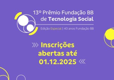 Fundação Banco do Brasil abre inscrições para prêmio de R$ 6 milhões em tecnologias sociais