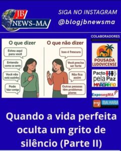 Quando a vida perfeita oculta um grito de silêncio (Parte II)