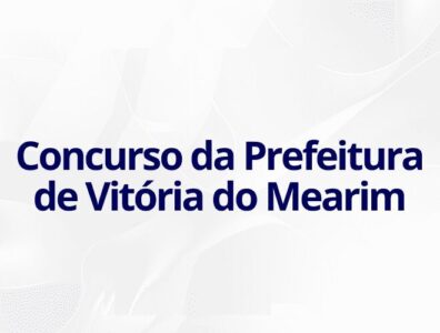 Tribunal de Justiça derruba liminar e libera concurso público da prefeitura de Vitória do Mearim