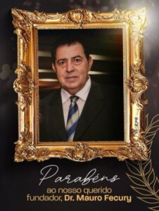 Grupo Ceuma parabeniza seu idealizador e fundador, Mauro Fecury, por mais um ano de vida