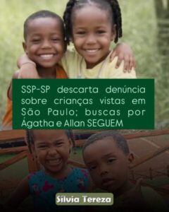 SSP-SP descarta denúncia sobre crianças vistas em São Paulo; buscas por Ágatha e Allan seguem