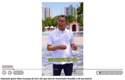 CARA DE PAU: Encantado pela Praça do Sol construída por Brandão, deputado de oposição grava vídeo e diz obra é de sua autoria