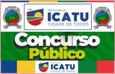 ATENÇÃO: Prefeitura abre 121 vagas para o Concurso Público em Icatu