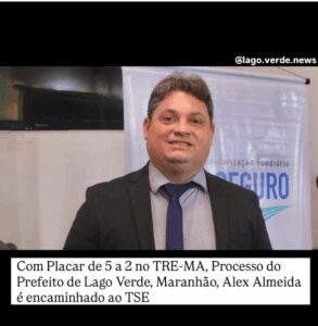 Elegibilidade de Alex Almeida vai ao TSE após julgamento dividido no TRE-MA