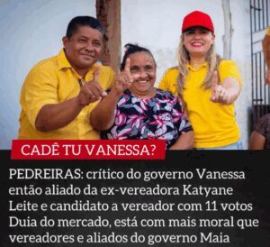 Tem sido assim o tratamento de Maia aos aliados desde a primeira campanha de Vanessa em Pedreiras.